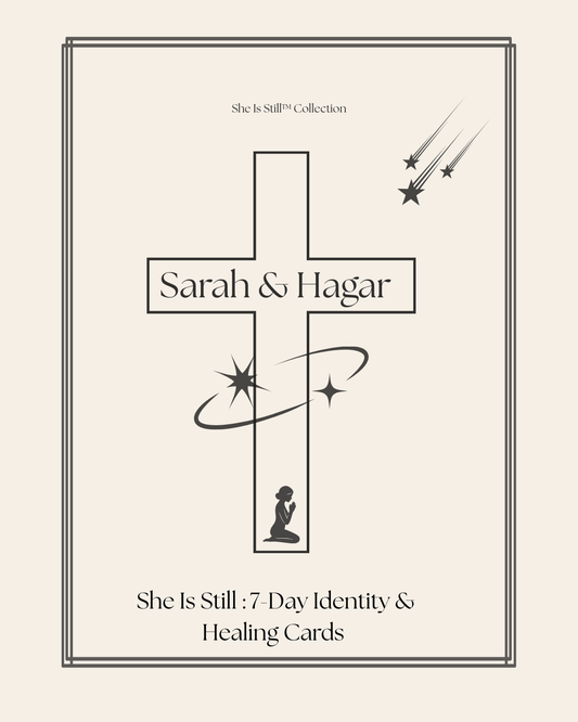 She Is Still: 7-Day Identity & Healing Cards (Sarah + Hagar)